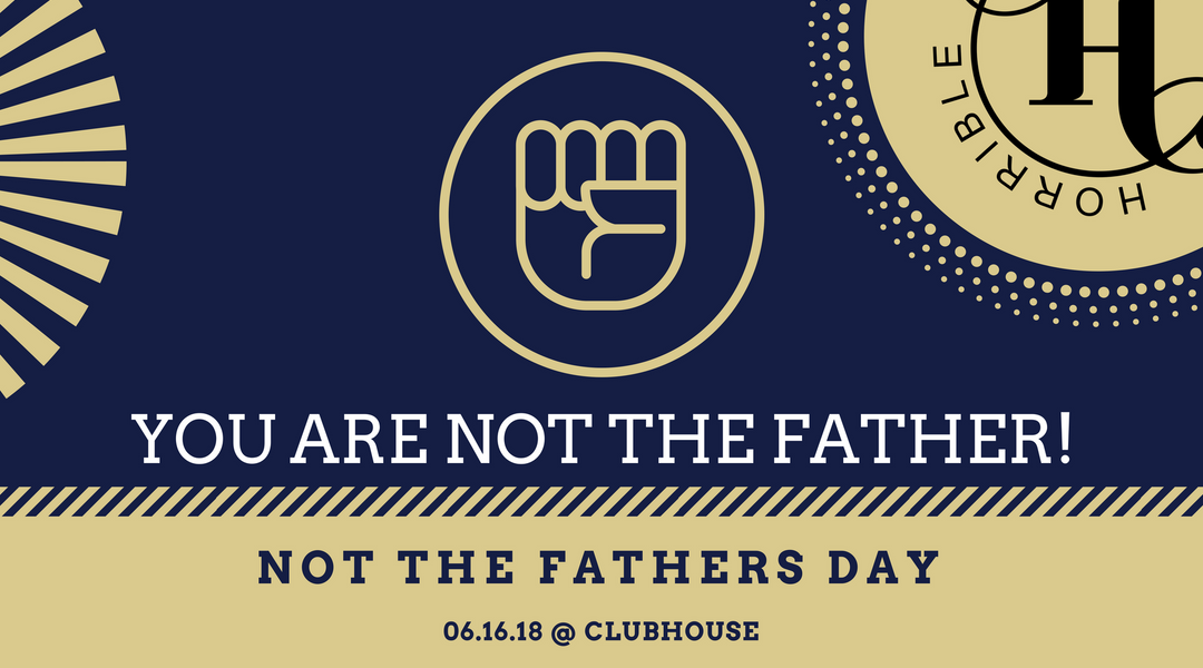 Not the Fathers Day June 16, 2018